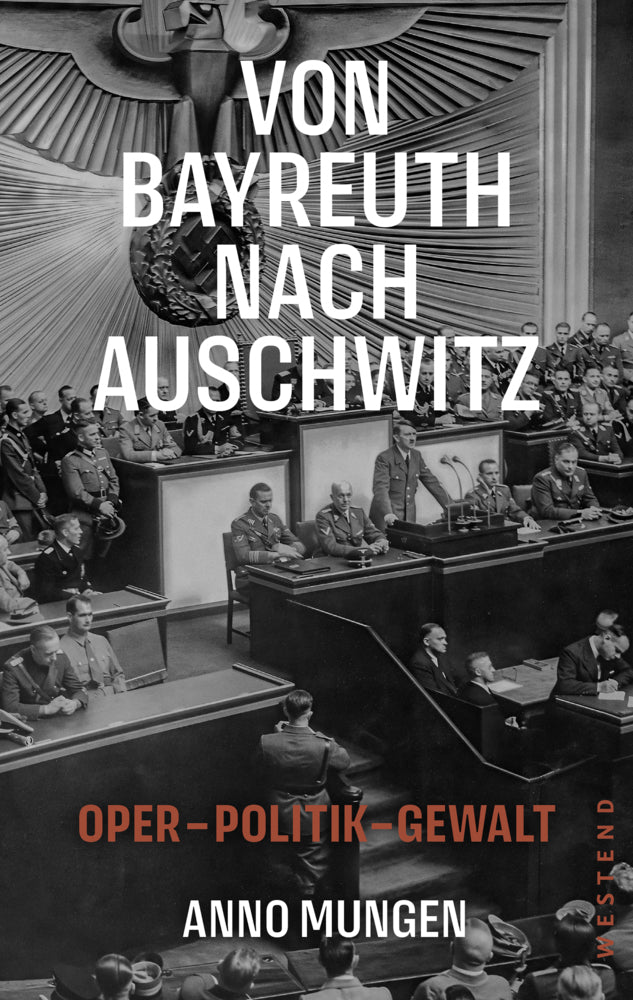 Von Bayreuth nach Auschwitz (Anno Mungen)