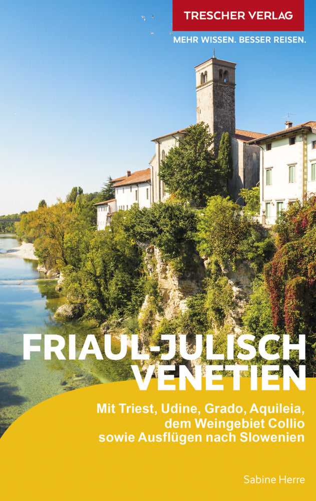 TRESCHER Reiseführer Friaul - Julisch Venetien (Sabine Herre)