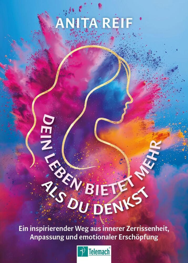 Dein Leben bietet mehr als du denkst (Anita Reif)