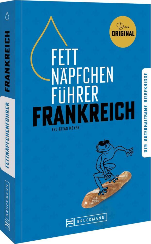 Fettnäpfchenführer Frankreich (Felicitas Meyer)
