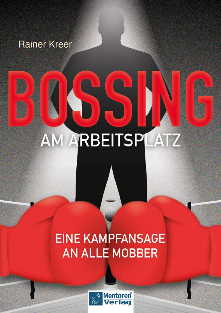 Bossing am Arbeitsplatz (Rainer Kreer)