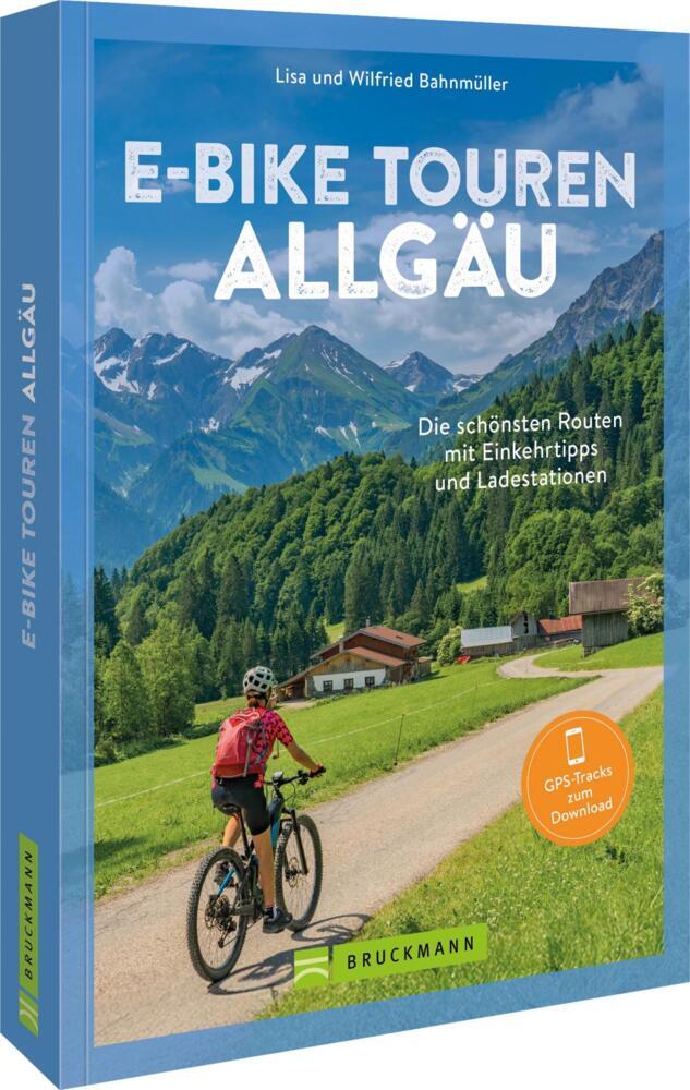 E-Bike Touren Allgäu (Wilfried Und Lisa Bahnmüller)