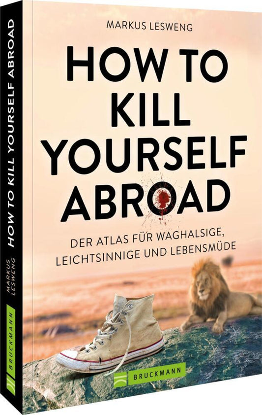 How to Kill Yourself Abroad (Markus Lesweng)