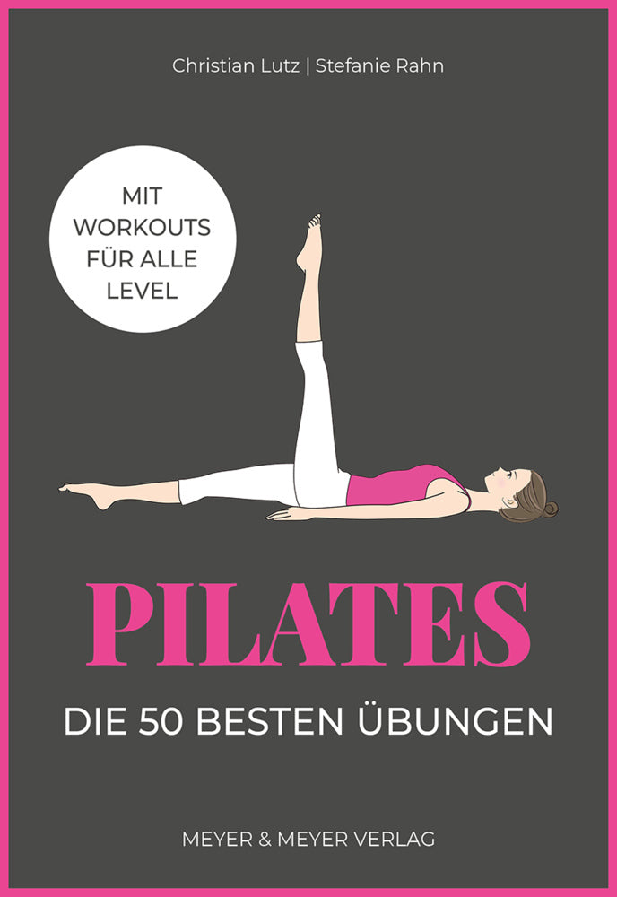 Pilates - Die 50 besten Übungen (Stefanie Rahn)