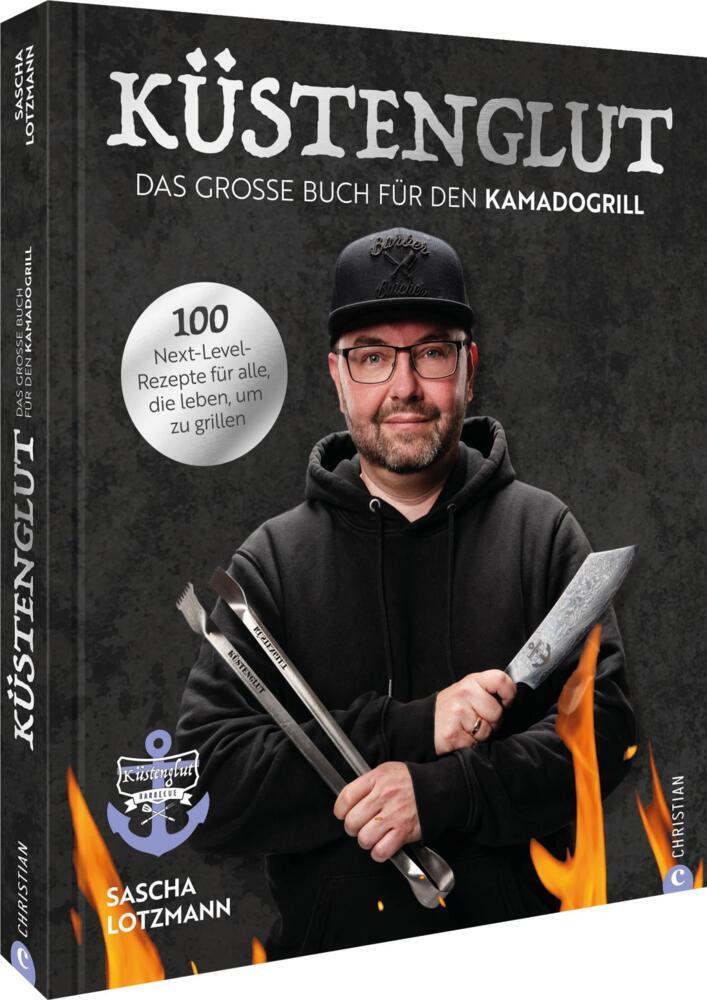 Küstenglut: Das große Buch für den Kamadogrill (Sascha Lotzmann)