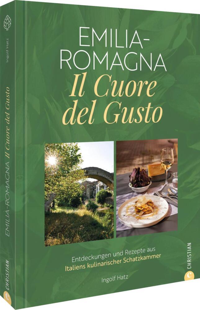 Emilia-Romagna. Il Cuore del Gusto (Ingolf Hatz)