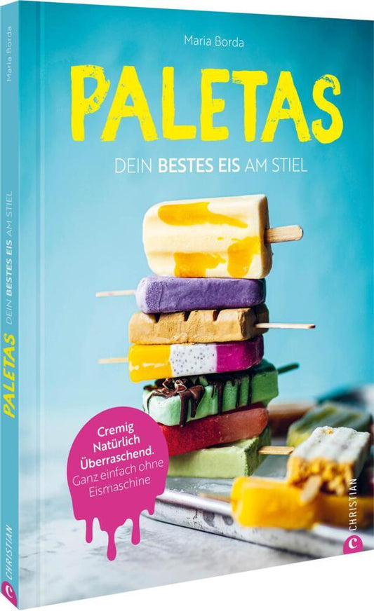Paletas. Dein bestes Eis am Stiel (Maria Borda)
