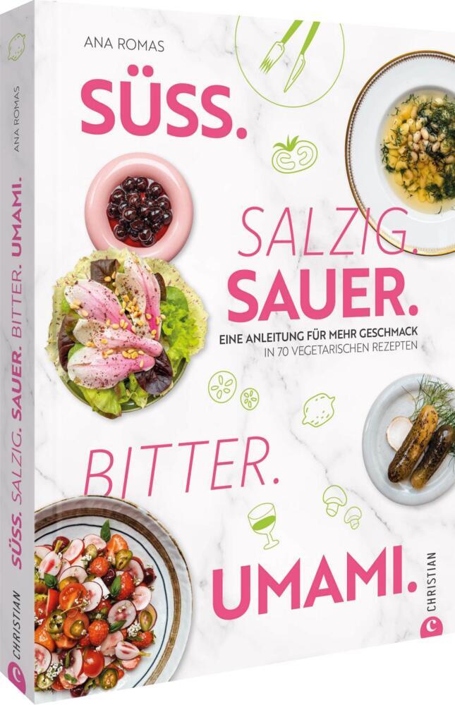 Süß. Salzig. Sauer. Bitter. Umami. (Ana Romas)