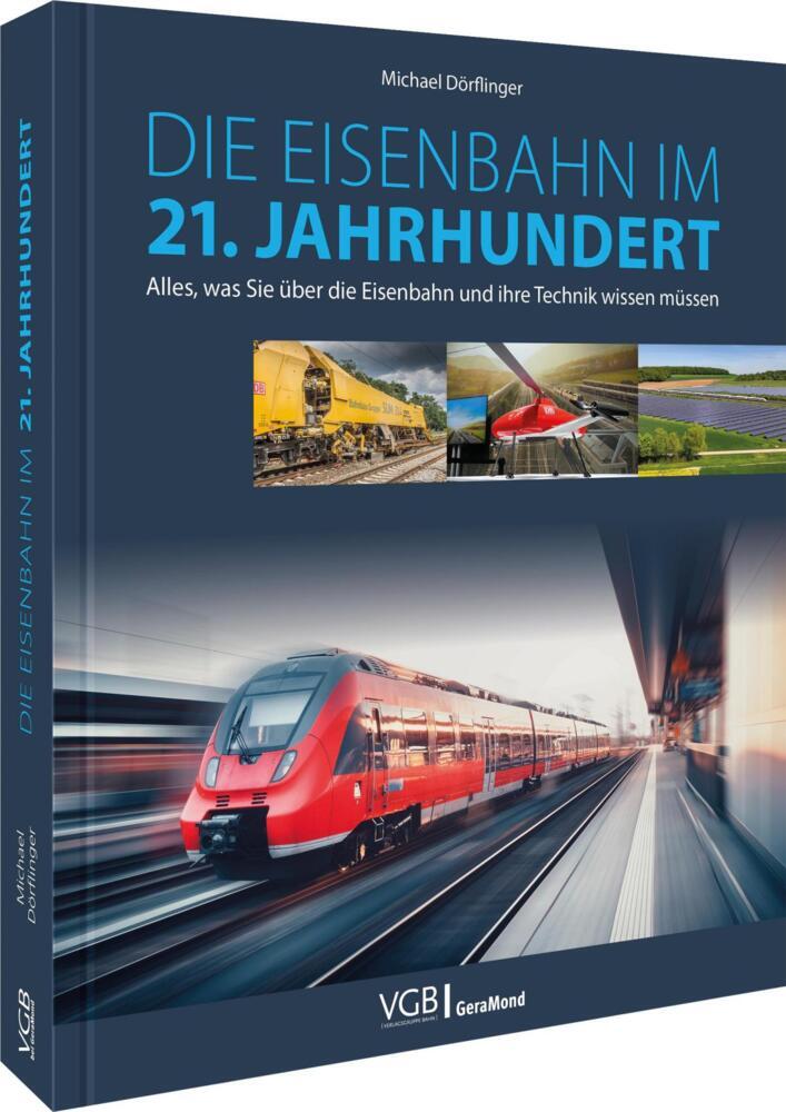Die Eisenbahn im 21. Jahrhundert (Hrsg.: Michael Dörflinger)