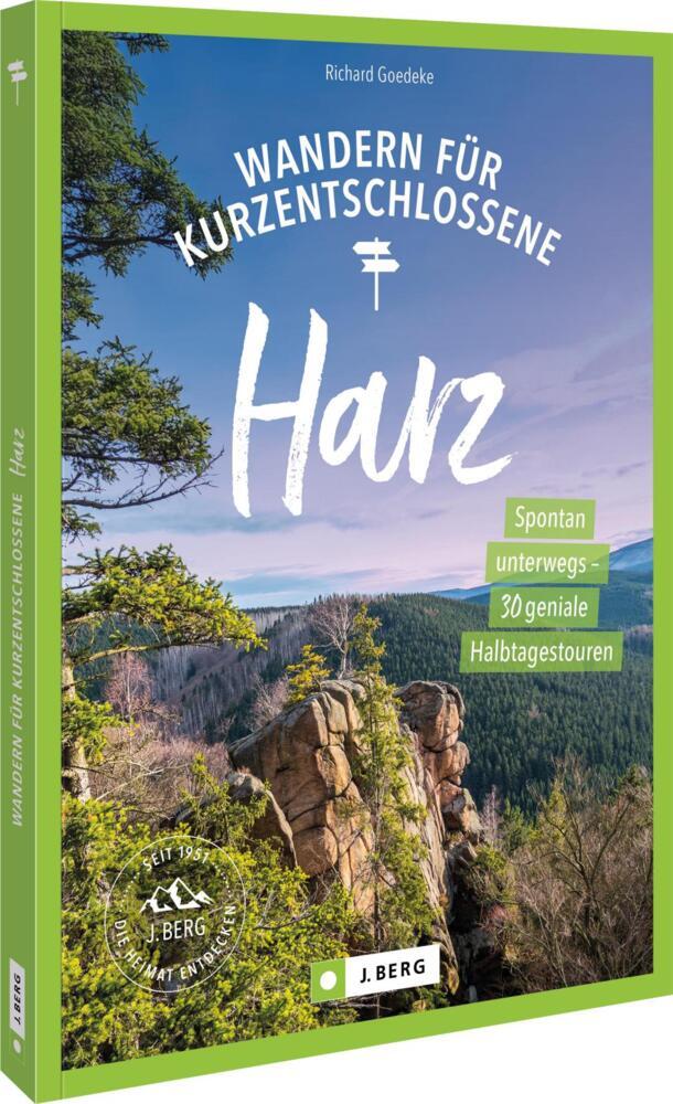 Wandern für Kurzentschlossene Harz (Richard Goedeke)