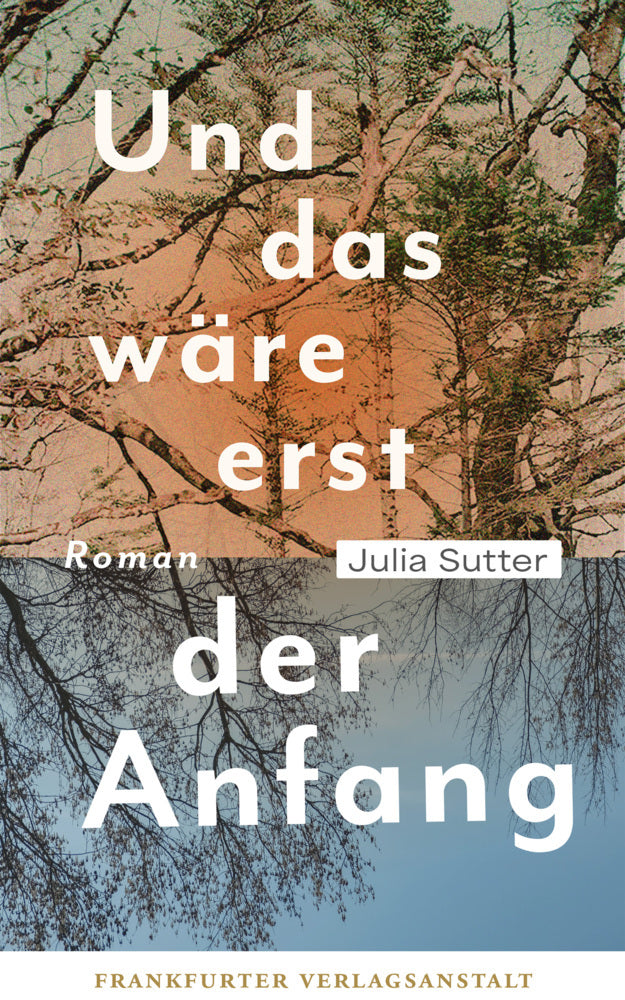 Und das wäre erst der Anfang (Julia Sutter)
