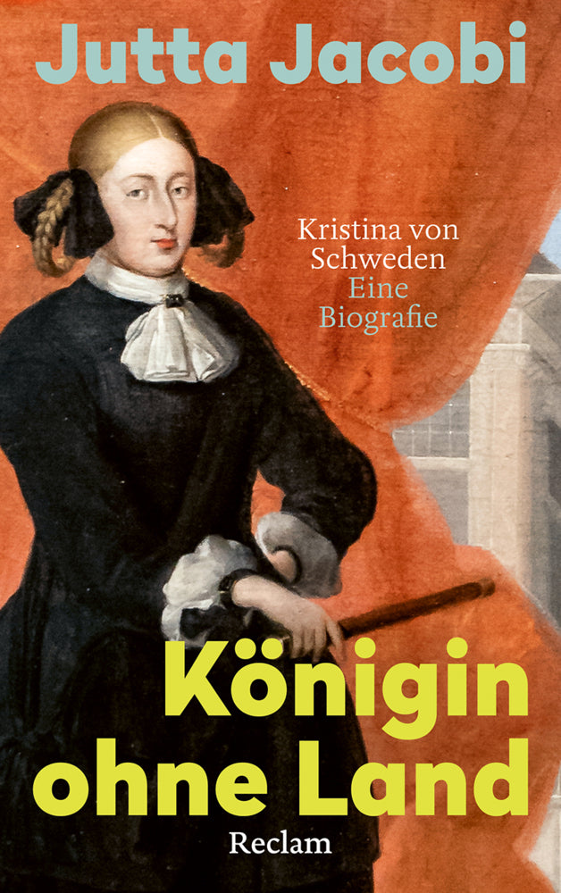 Königin ohne Land. Kristina von Schweden - eine Biografie (Jutta Jacobi)