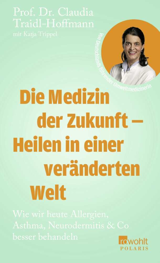 Die Medizin der Zukunft - Heilen in einer veränderten Welt (Claudia Traidl-Hoffmann)