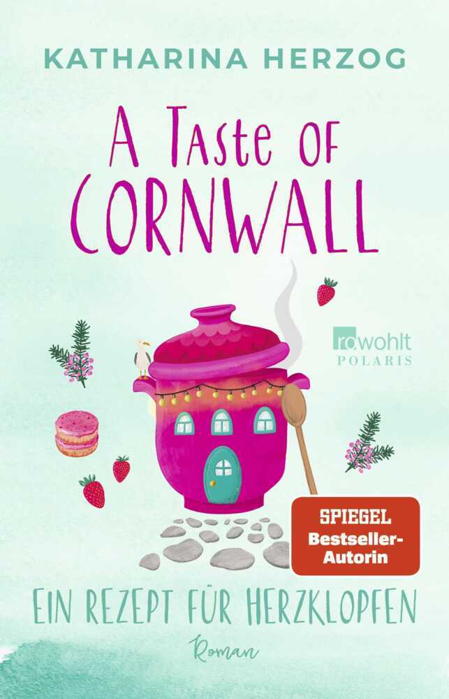 A Taste of Cornwall: Ein Rezept für Herzklopfen (Katharina Herzog)