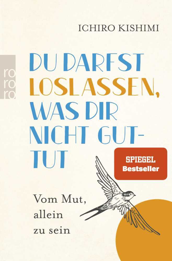 Du darfst loslassen, was dir nicht guttut (Ichiro Kishimi)