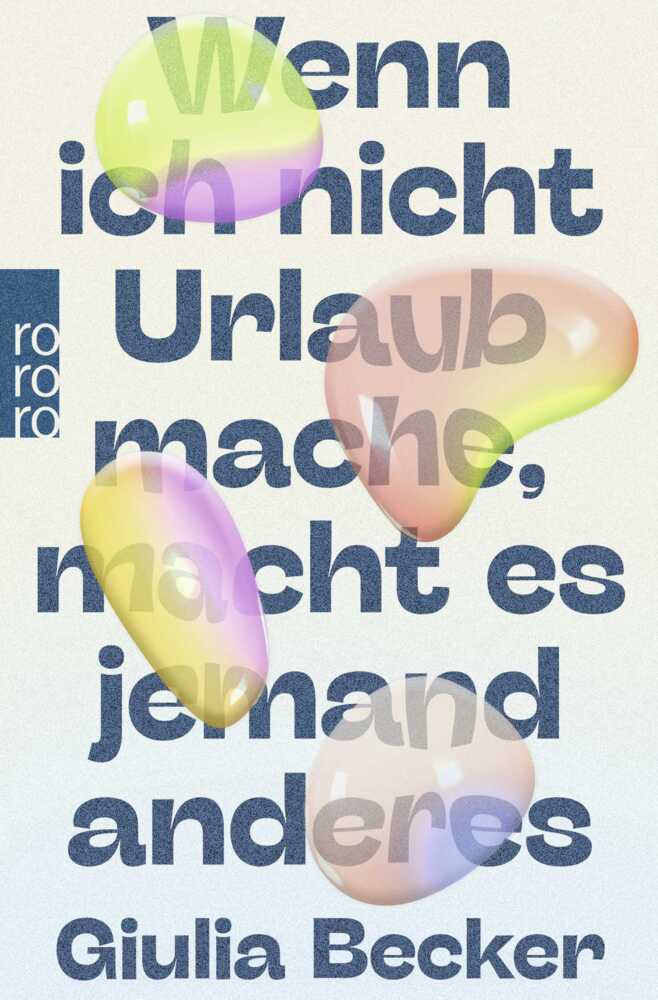 Wenn ich nicht Urlaub mache, macht es jemand anderes (Giulia Becker)
