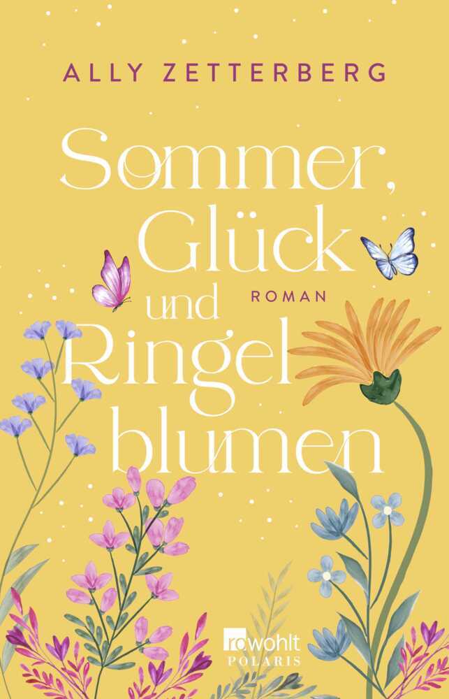 Sommer, Glück und Ringelblumen (Ally Zetterberg)
