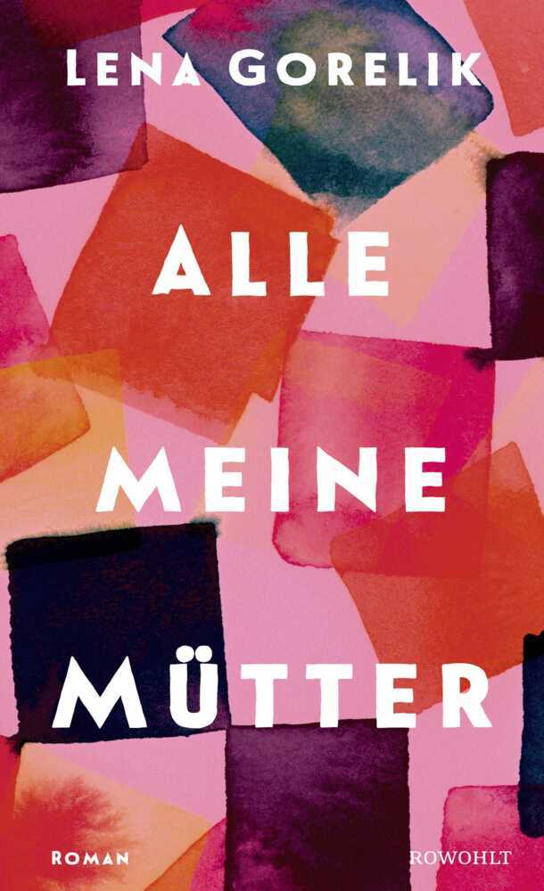 Alle meine Mütter (Lena Gorelik)