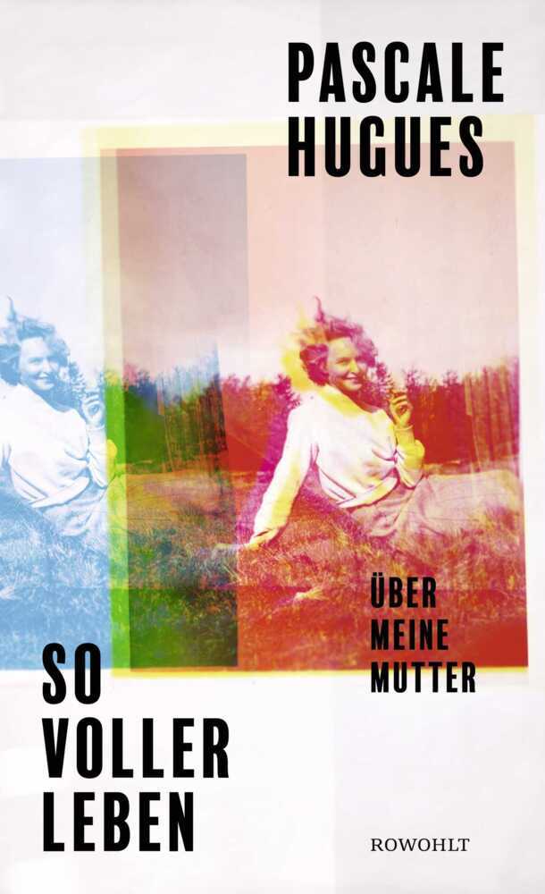 So voller Leben (Pascale Hugues)