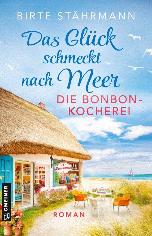 Das Glück schmeckt nach Meer: Die Bonbonkocherei (Birte Stährmann)