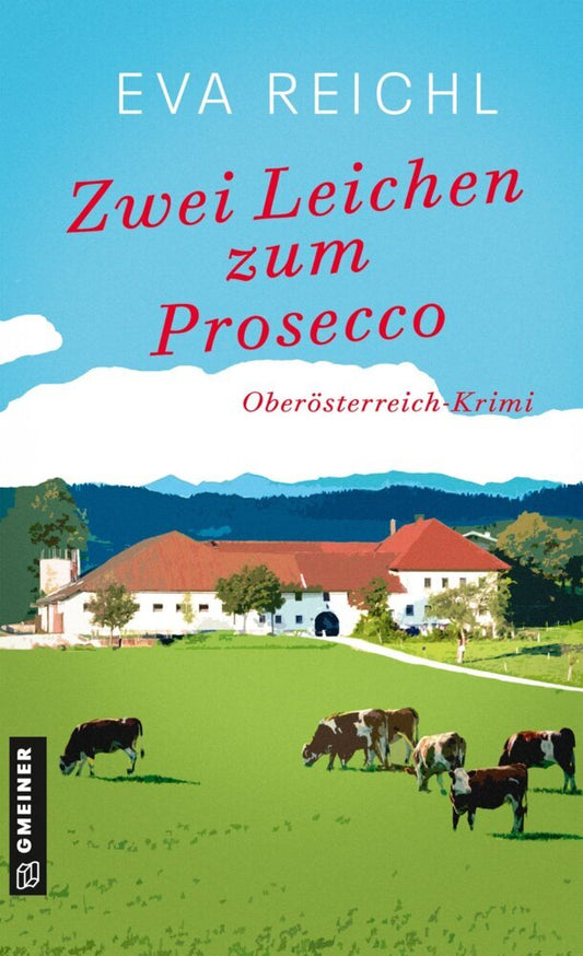 Zwei Leichen zum Prosecco (Eva Reichl)