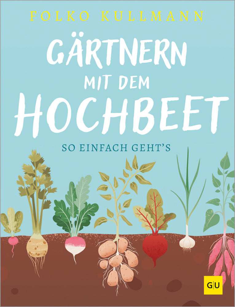 Gärtnern mit dem Hochbeet (Folko Kullmann)