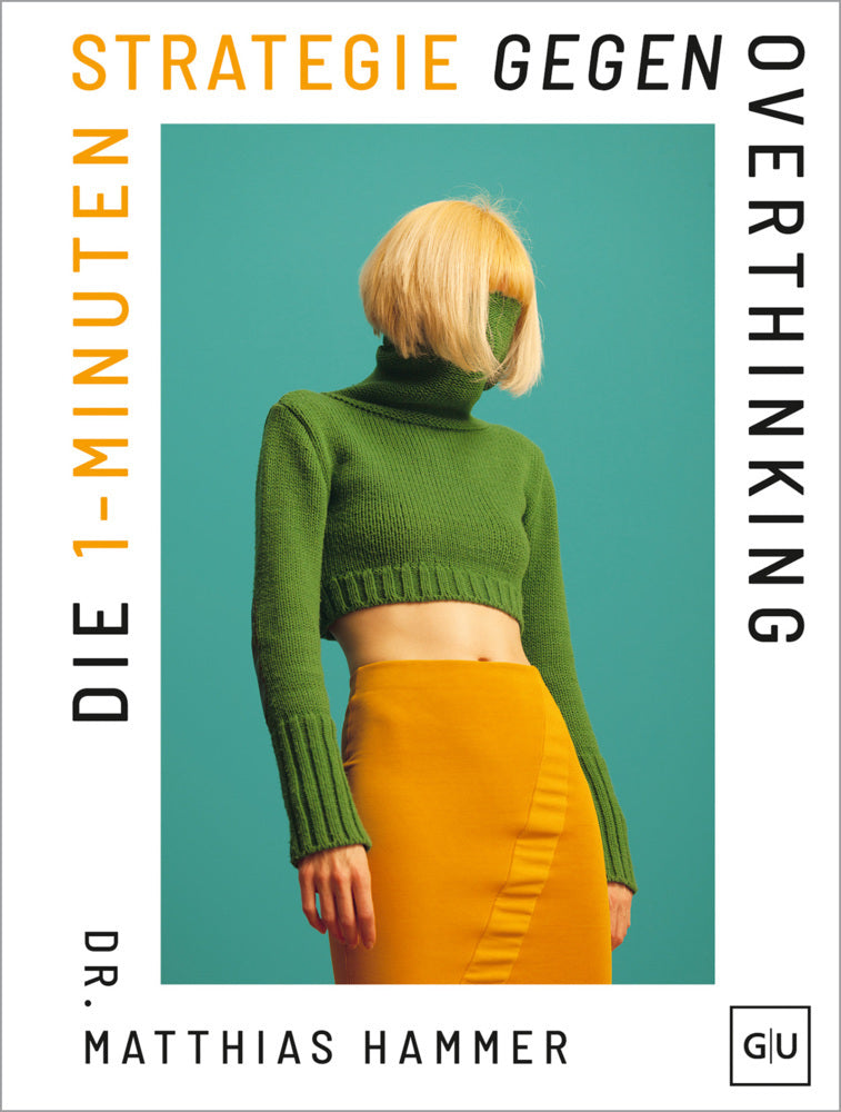 Die 1-Minuten-Strategie gegen Overthinking (Matthias Hammer)