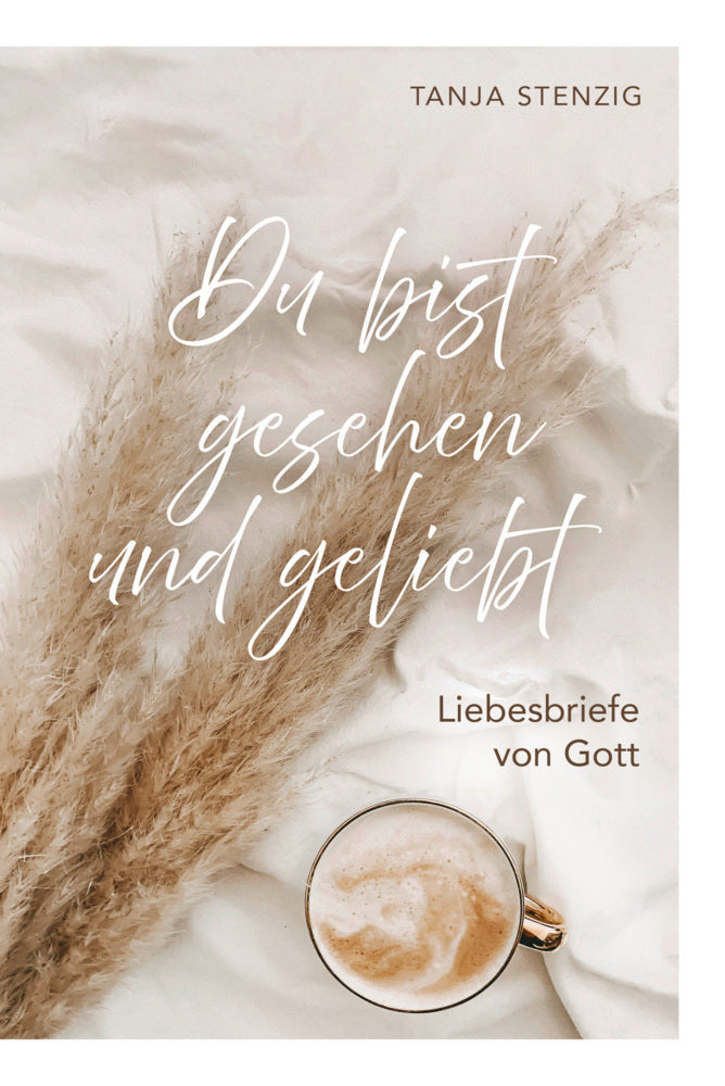 Du bist gesehen und geliebt (Tanja Stenzig)