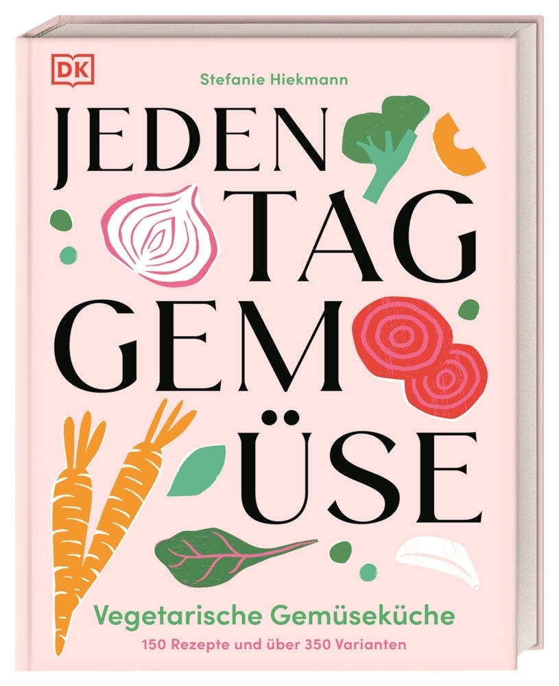 Jeden Tag Gemüse (Stefanie Hiekmann)