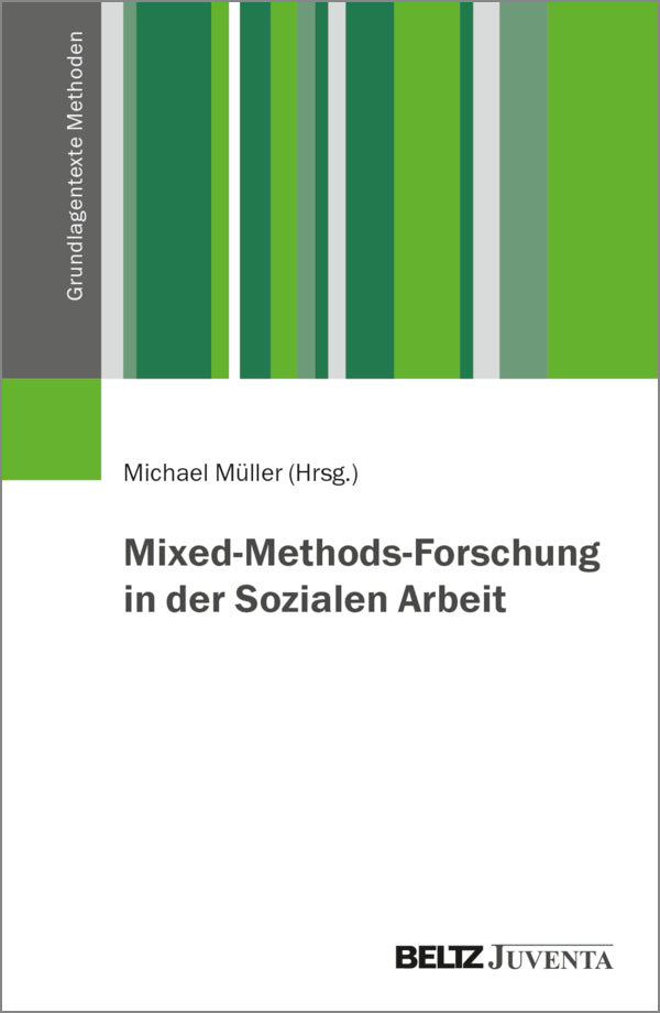 Mixed-Methods-Forschung in der Sozialen Arbeit (Michael Müller)