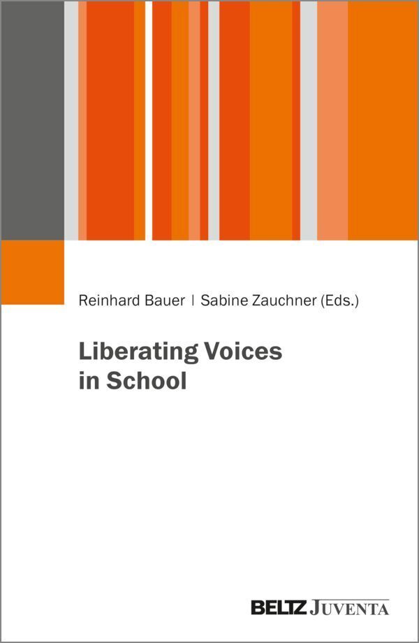 Liberating Voices in School (Reinhard Bauer)