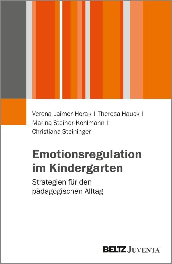 Emotionsregulation im Kindergarten (Verena Laimer-Horak)