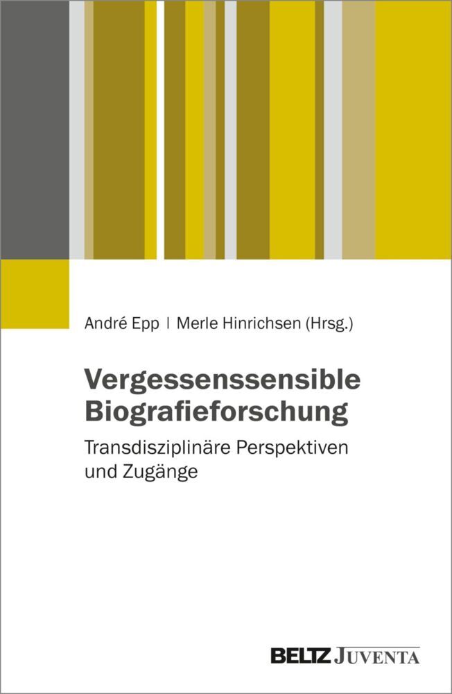 Vergessenssensible Biografieforschung (André Epp)