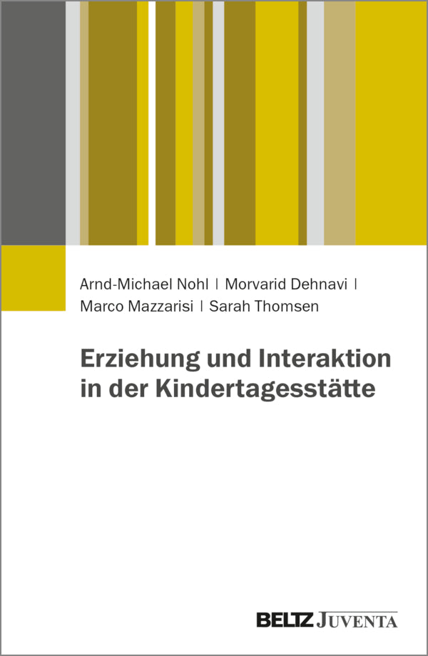 Erziehung und Interaktion in der Kindertagesstätte (Arnd-Michael Nohl)