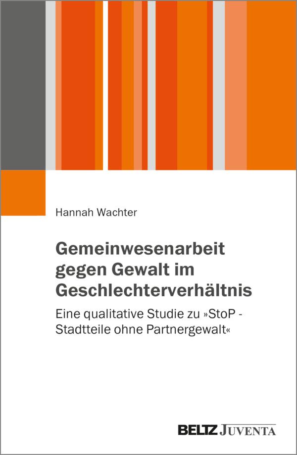 Gemeinwesenarbeit gegen Gewalt im Geschlechterverhältnis (Hannah Wachter)