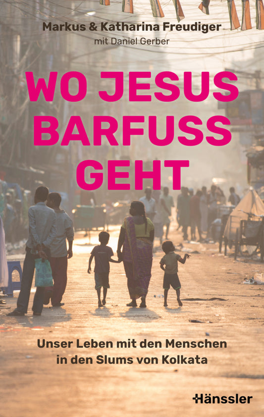 Wo Jesus barfuß geht (Markus Und Katharina Freudiger)