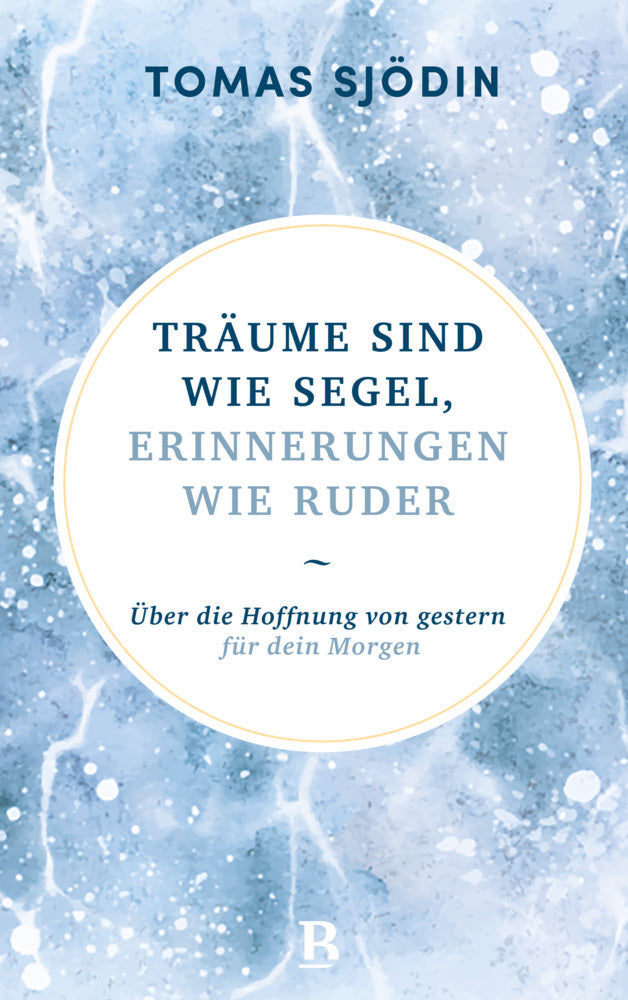 Träume sind wie Segel, Erinnerungen wie Ruder (Tomas Sjödin)