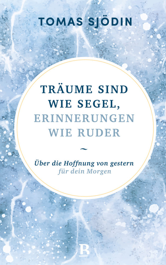 Träume sind wie Segel, Erinnerungen wie Ruder (Tomas Sjödin)