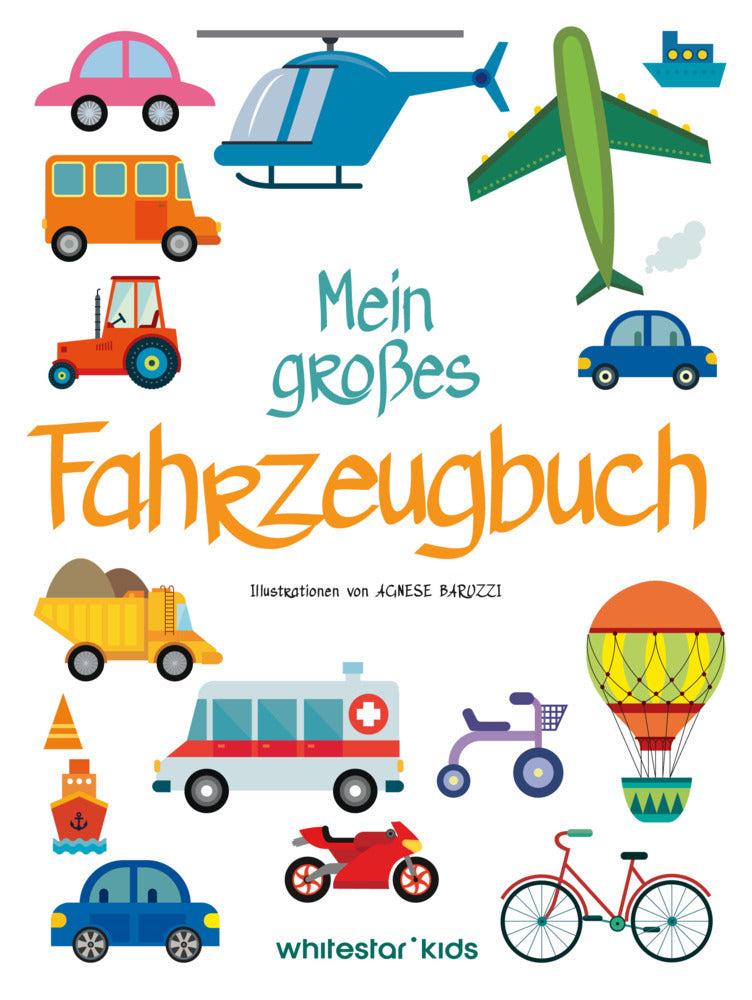 Mein großes Fahrzeugbuch (White Star Kids)