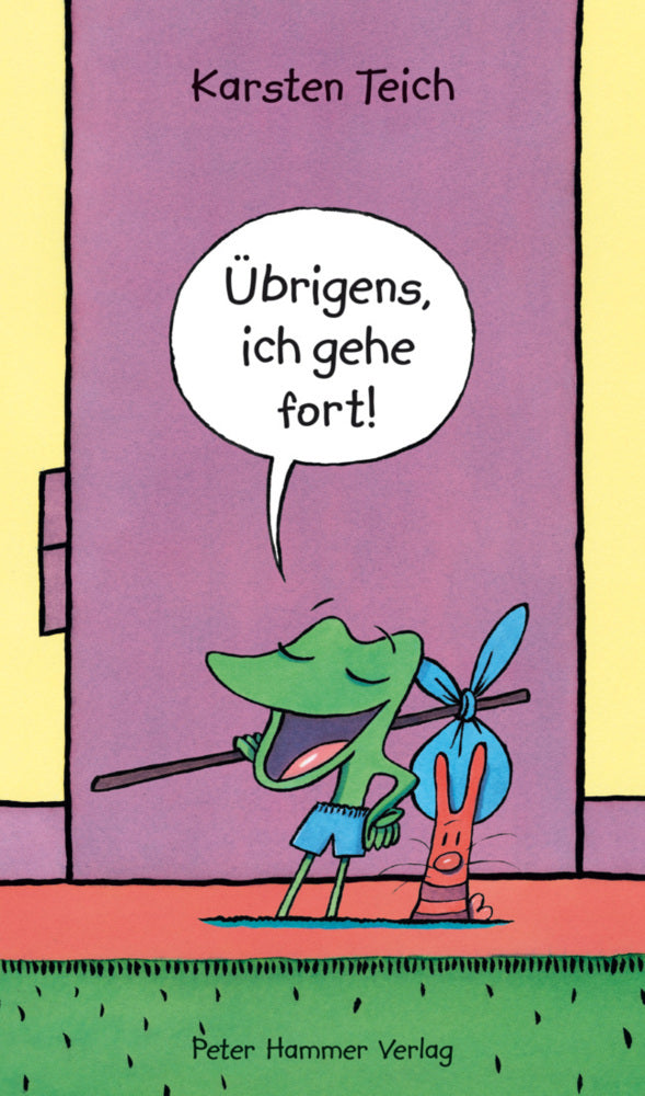 Übrigens, ich gehe fort! (Karsten Teich)