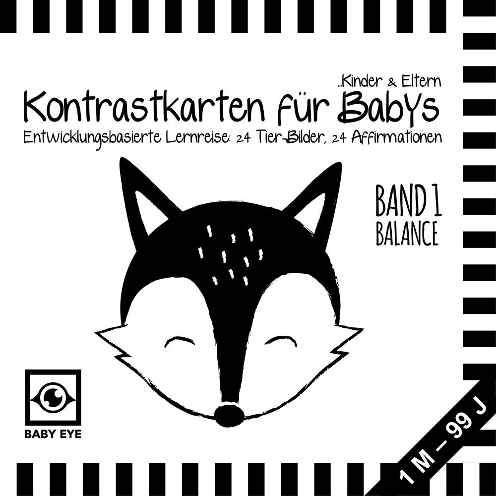 BABY EYE Kontrastkarten für Babys, Kinder & Eltern: Band 1 - Balance · Entwicklungsbasierte Lernreise: 24 Tierbilder, 24 Affirmationen · Schwarz-Weiß · Meine ersten Bilder · Montessori (Agnieszka Sawczyn)