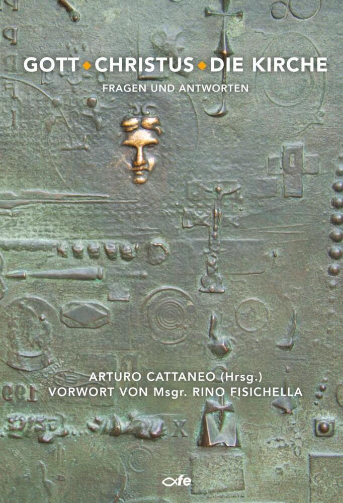 Gott, Christus, die Kirche (Arturo Cattaneo)