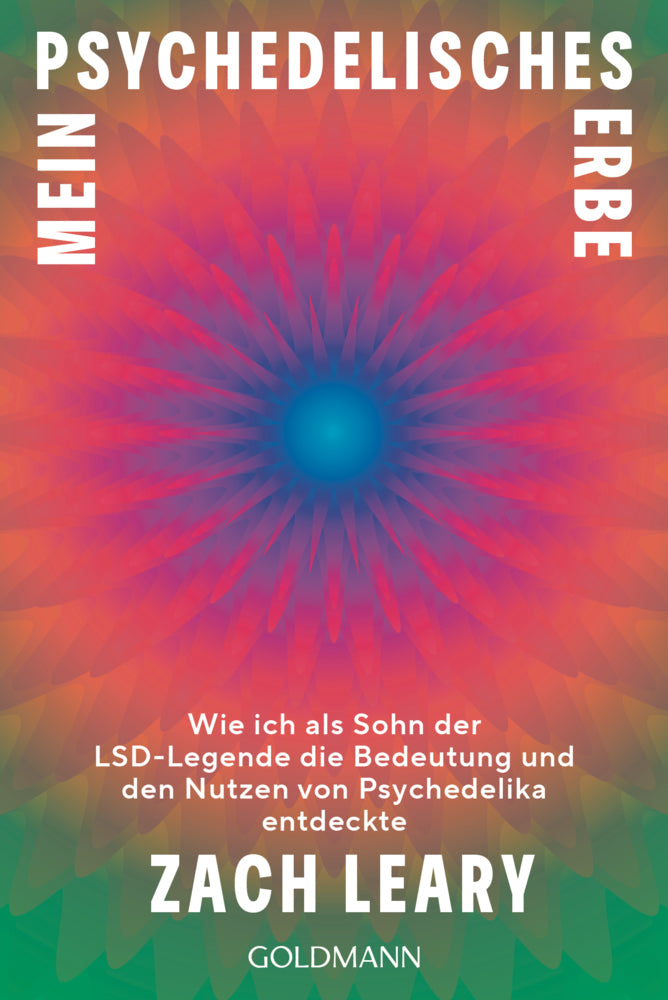 Mein psychedelisches Erbe (Zach Leary)