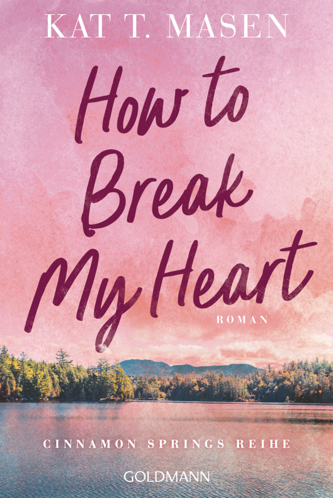 How to Break My Heart (Kat T. Masen)