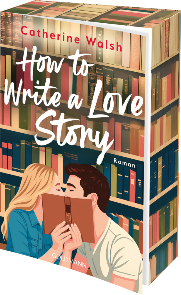 How to Write a Love Story (Catherine Walsh)
