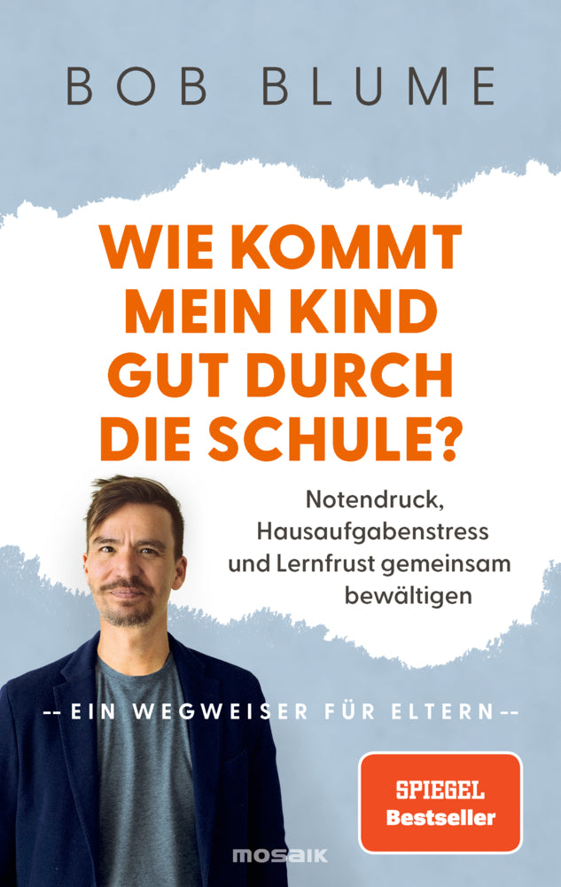 Wie kommt mein Kind gut durch die Schule? (Bob Blume)