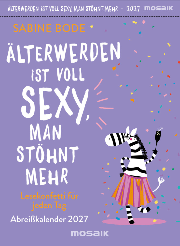 Älterwerden ist voll sexy, man stöhnt mehr 2027 (Sabine Bode)