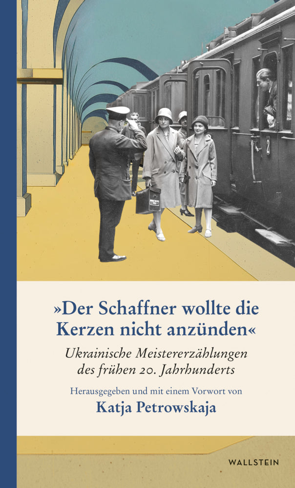 »Der Schaffner wollte die Kerzen nicht anzünden« (Katja Petrowskaja)