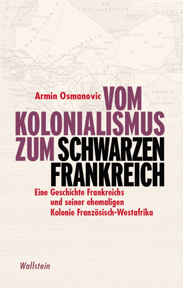 Vom Kolonialismus zum »Schwarzen Frankreich« (Armin Osmanovic)