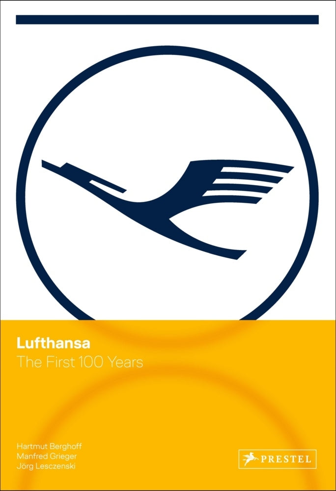 Lufthansa - The First 100 Years (Hartmut Berghoff)